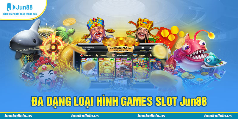 Đa dạng loại hình games slot jun88