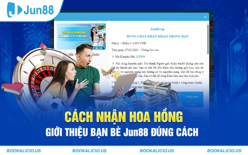 Cách nhận hoa hồng giới thiệu bạn bè Jun88 đúng cách 