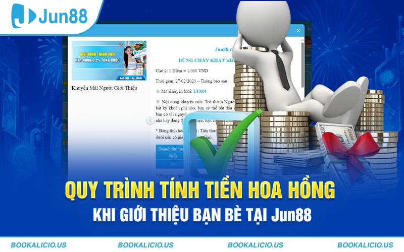 Quy trình tính tiền hoa hồng khi giới thiệu bạn bè tại Jun88