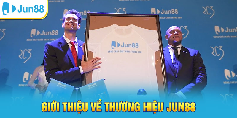 Giới thiệu về thương hiệu Jun88