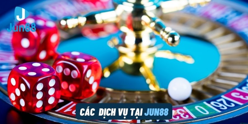 Các dịch vụ tại Jun88