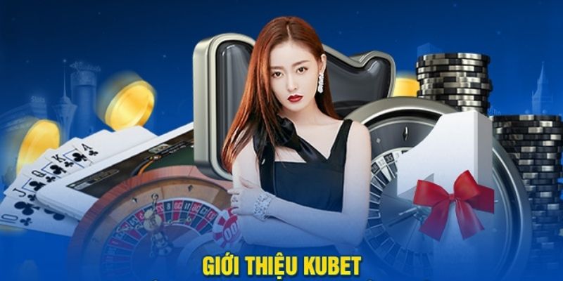 Đôi nét về Kubet