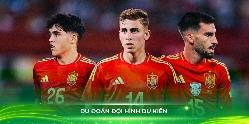 Dự đoán đội hình dự kiến U23 Tây Ban Nha vs U23 Ai Cập