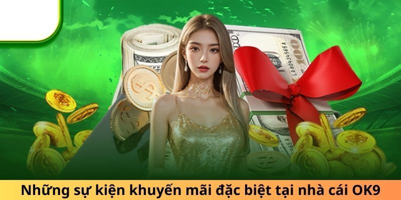 Khám phá hàng loạt khuyến mãi OK9 cực hot