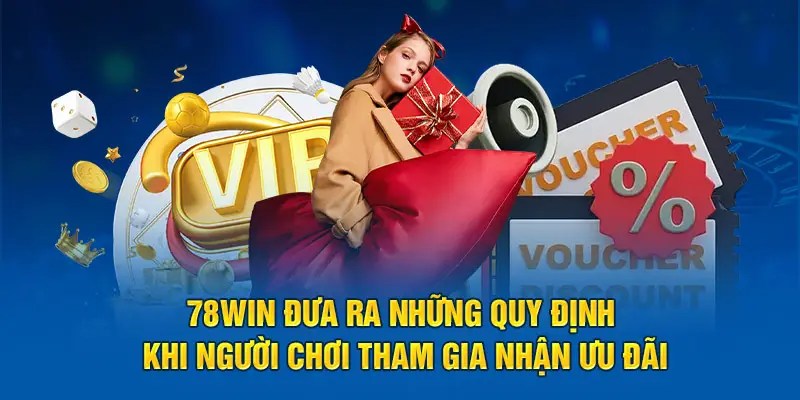 Lưu ý về tài khoản nhận ưu đãi 78win