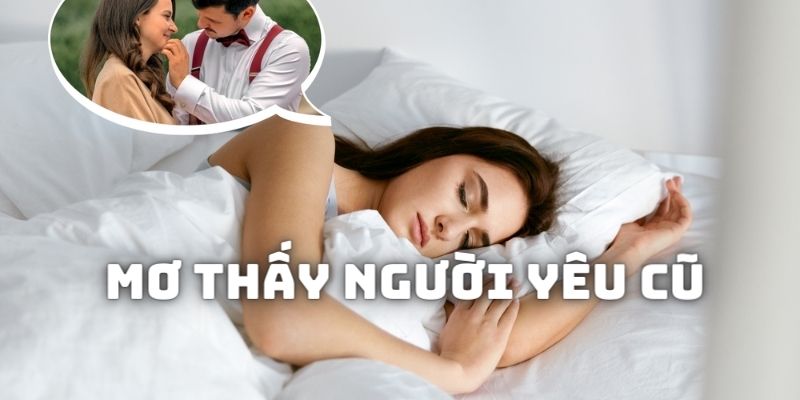 Mơ thấy người yêu cũ