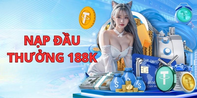 Nạp đầu thưởng 188k