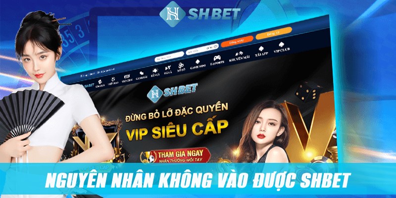 Nguyên nhân khiến truy cập link vào SHBET thất bại