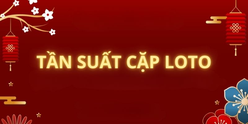 Tần suất cặp loto