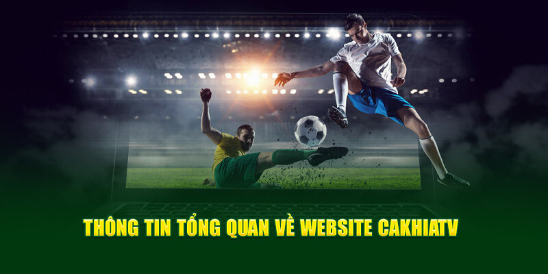 Thông tin chi tiết về trang web Cakhiatv