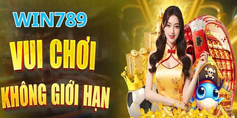 Win789 mang đến cơ hội nhận thưởng siêu hấp dẫn